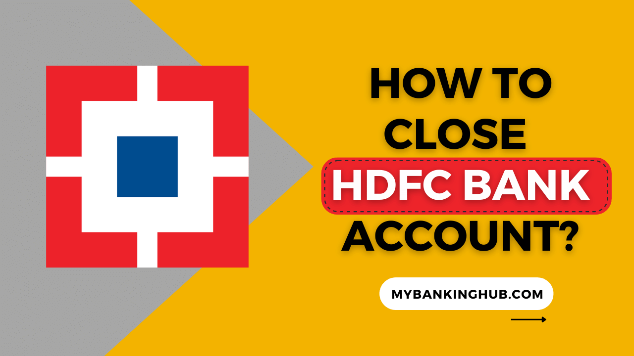 How To Close HDFC Bank Account? My Banking Hub