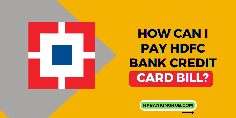 How Can I Pay HDFC Bank Credit Card Bill