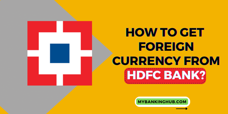 How To Get Foreign Currency from HDFC Bank