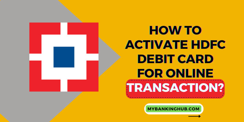 How to Activate HDFC Debit Card for Online Transaction