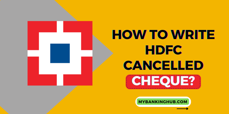 How to Write HDFC Cancelled Cheque
